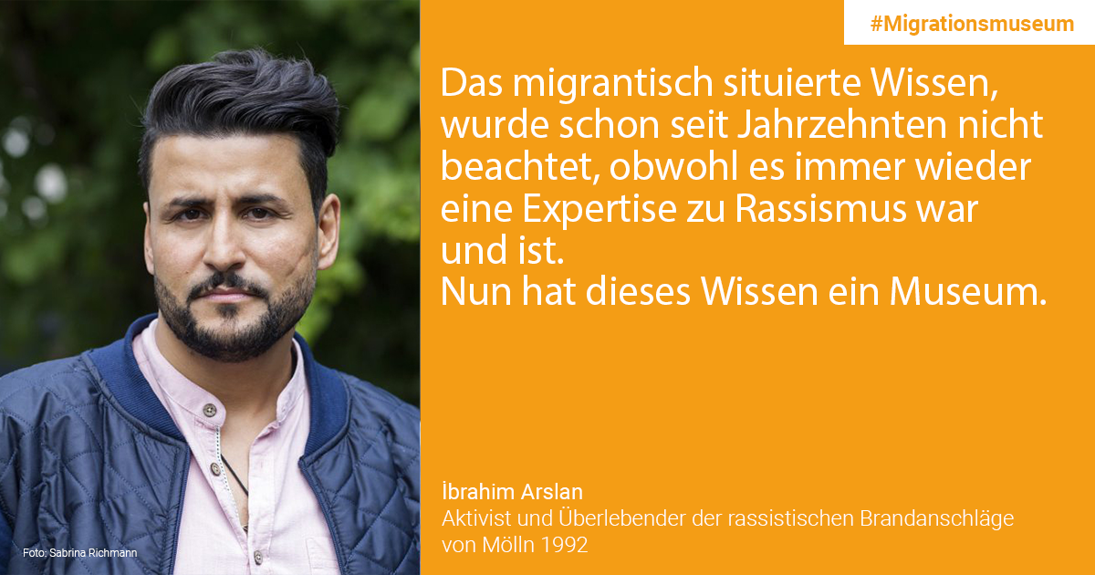 İbrahim Arslan, Aktivist und Überlebender der rassistischen Brandanschläge in Mölln 1992: Das migrantisch situierte Wissen, wurde schon seit Jahrzehnten nicht beachtet, obwohl es immer wieder eine Expertise zu Rassismus war und ist. Nun hat dieses Wissen ein Museum.