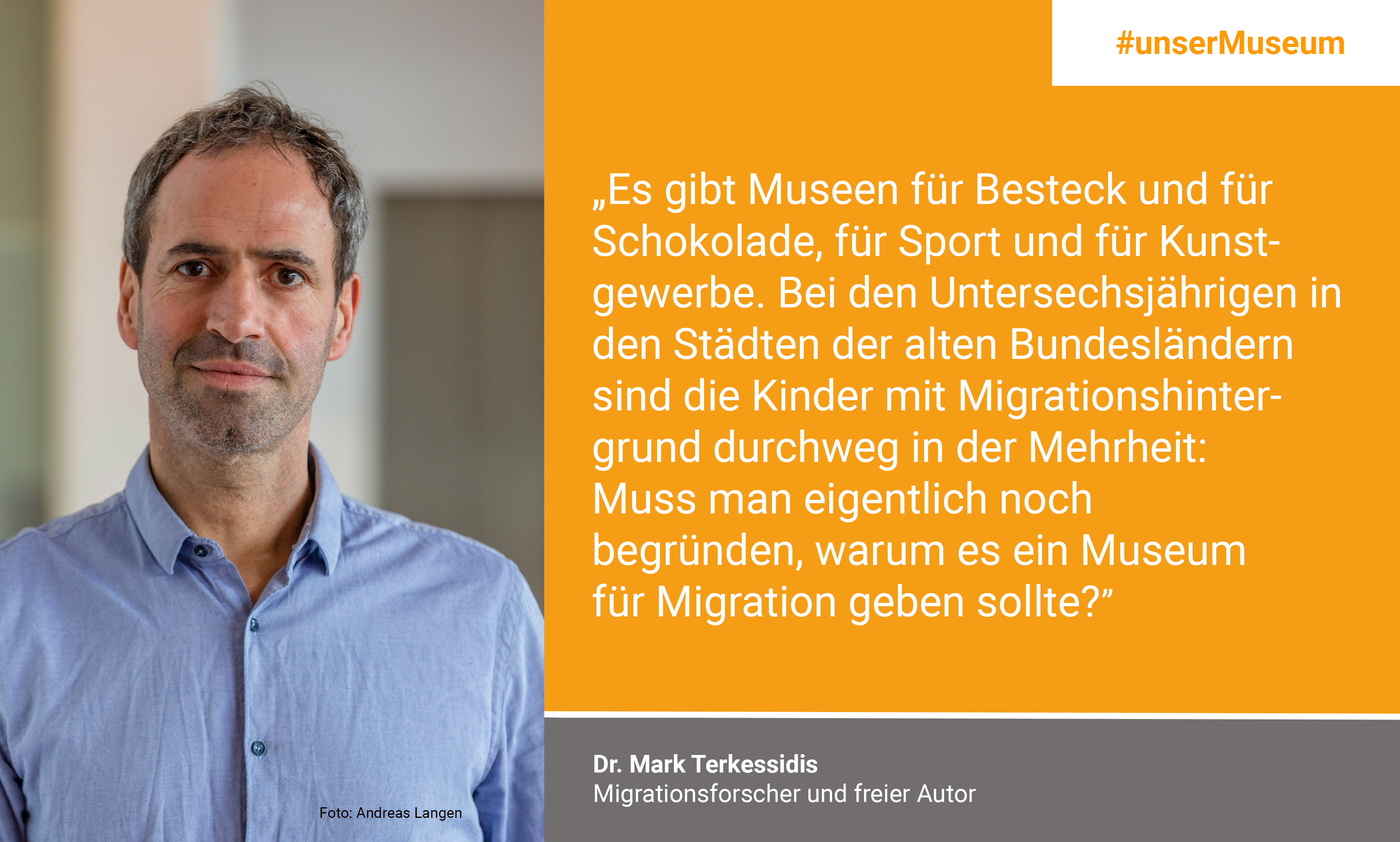 Mark Terkessidis, migration researcher and author: "There are museums for cutlery and for chocolate, for sports and for arts and crafts. In the case of the children under the age of six, especially in the cities of the old federal states, children with a migration background are consistently in the majority. Does one still have to justify why there should be a museum for migration?"